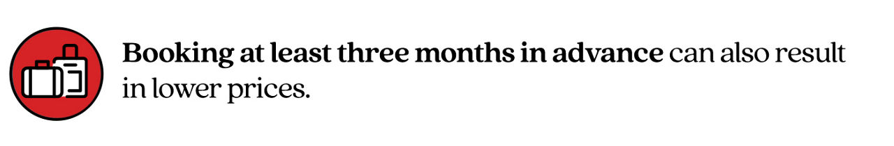 Pull quote stating, “Booking at least three months in advance can also result in lower prices.”