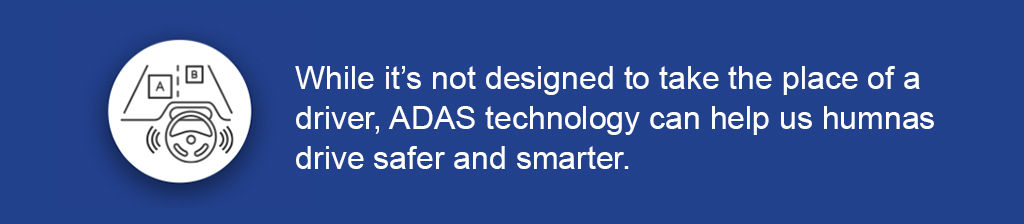 An illustrated quote that talks about ADAS technology and how it can help humans drive safer and smarter.